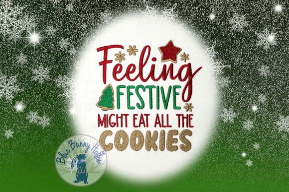 Feeling Festive Might Eat the Cookies