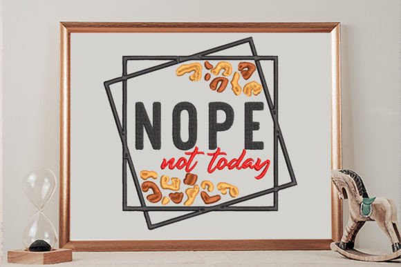 Nope Not Today Embroidery Review